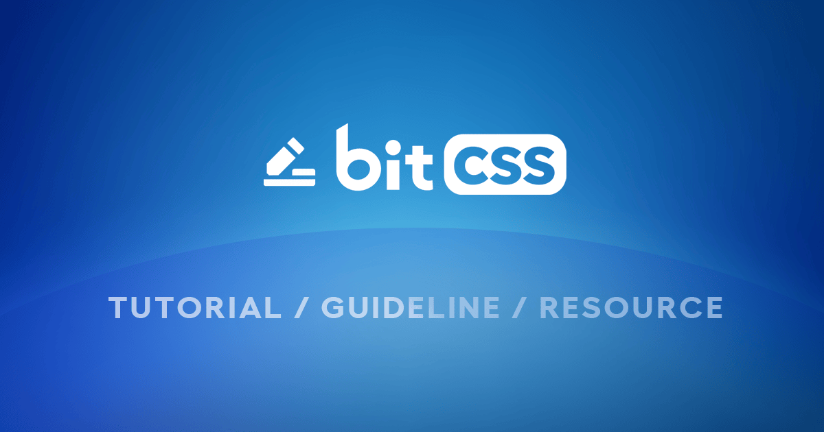 Modern CSS Tutorials and Vanilla CSS UIs | bitcss.com